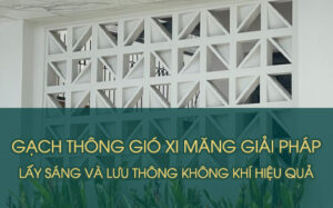 Gạch Thông Gió Xi Măng Giải Pháp Lấy Sáng Và Lưu Thông Không Khí Hiệu Quả