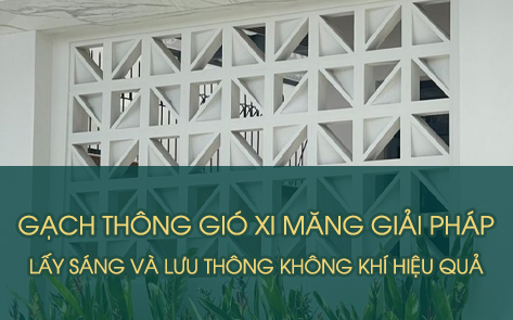 Gạch Thông Gió Xi Măng Giải Pháp Lấy Sáng Và Lưu Thông Không Khí Hiệu Quả